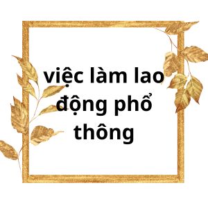 việc làm lao động phổ thông