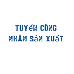 Công Nhân Sản Xuất