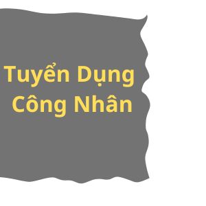 Tuyển Dụng Công Nhân