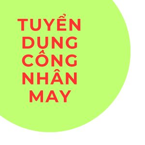 TUYỂN Dụng Công nhân May