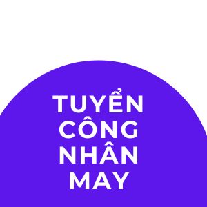 TUYỂN Dụng Công nhân May