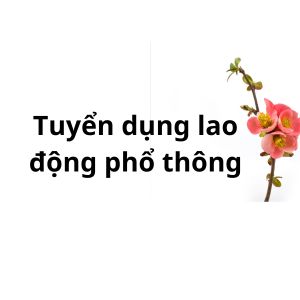 Tuyển dụng lao động phổ thông